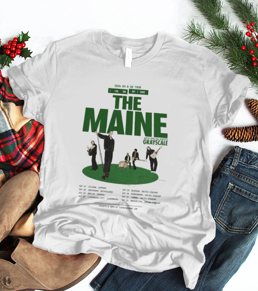 The Maine 2026 EU And UK Tour I Love You But I Chose Dates Schedule T-Shirt