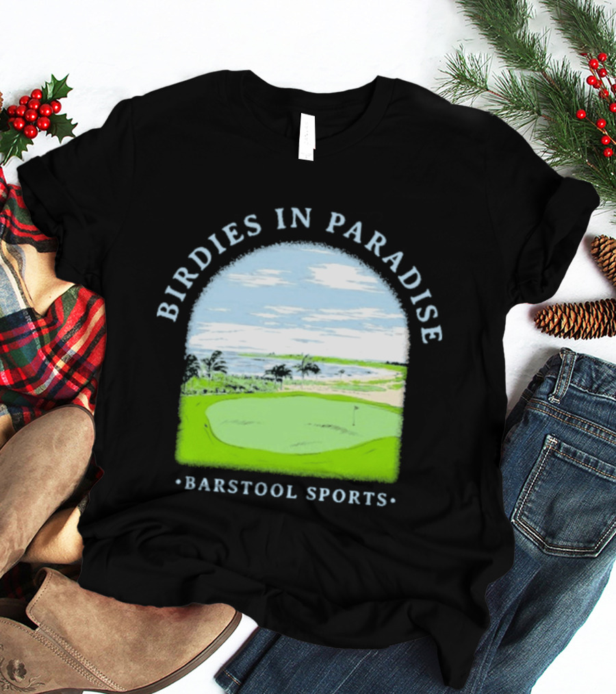 Birdies In Paradise Barstool Sports Golf Course Scene T-Shirt