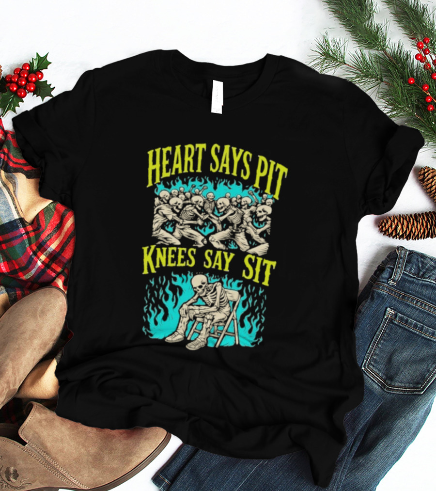 Skeletons Heart Says Pit Knees Say Sit Music Festival Mosh Pit Humor T-Shirt