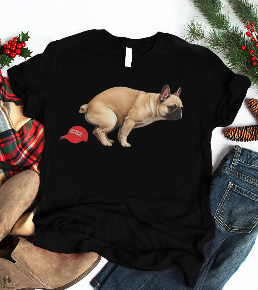 French Bulldog Pooping On Red Make America Great Again Hat T-Shirt