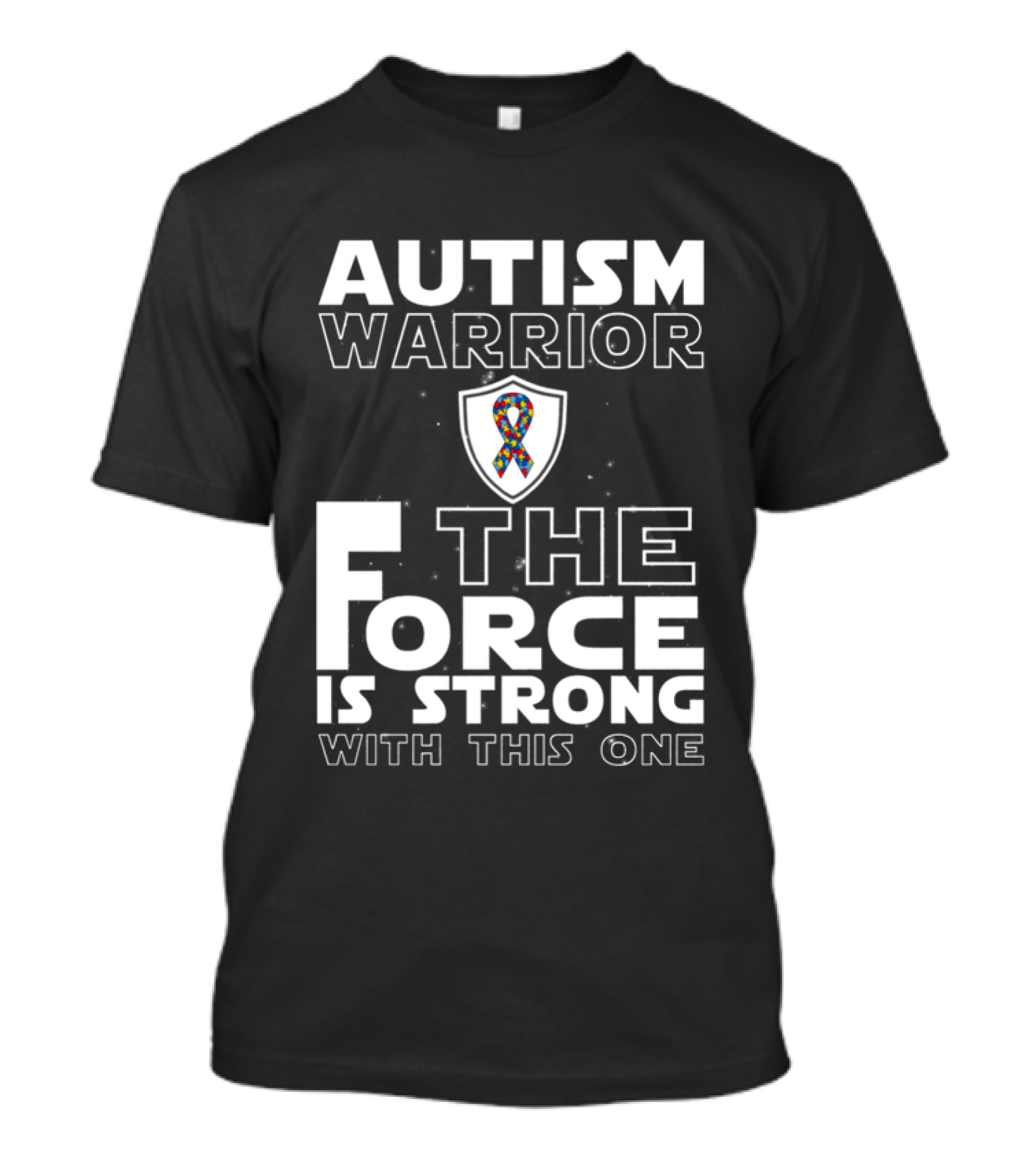 Autism Warrior The Force Is Strong With This One T-Shirt