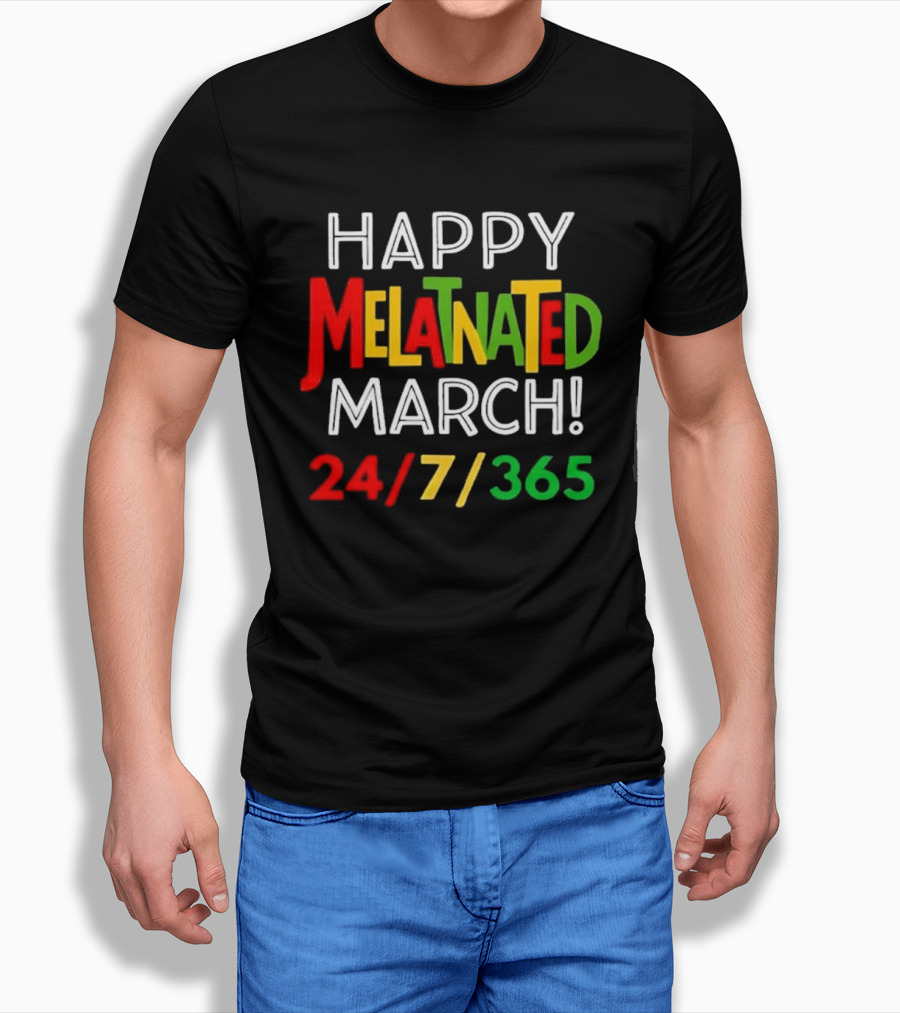 Happy Melatnated March 24 7 365 Celebration T-Shirt