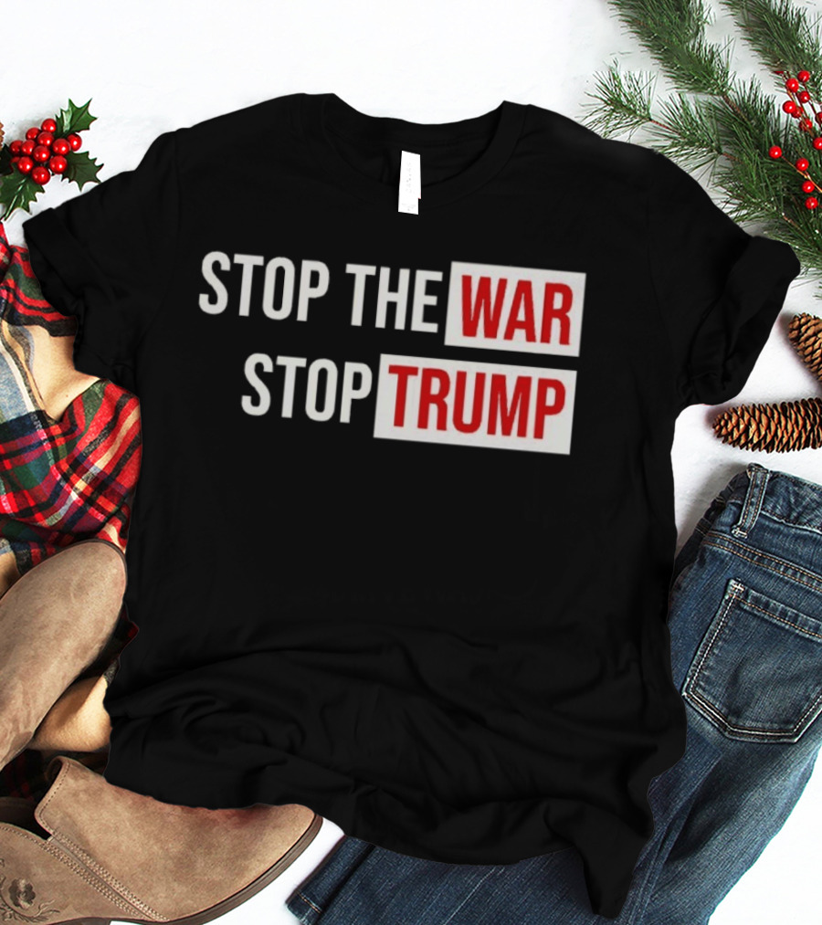Stop The War Stop Trump Protest Iran T-Shirt