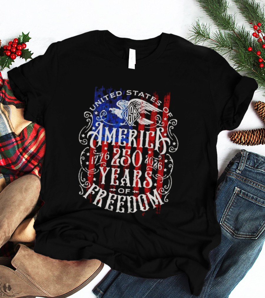United States Of America 250 Years Of Freedom 1776 2026 Eagle Stars And Stripes T-Shirt