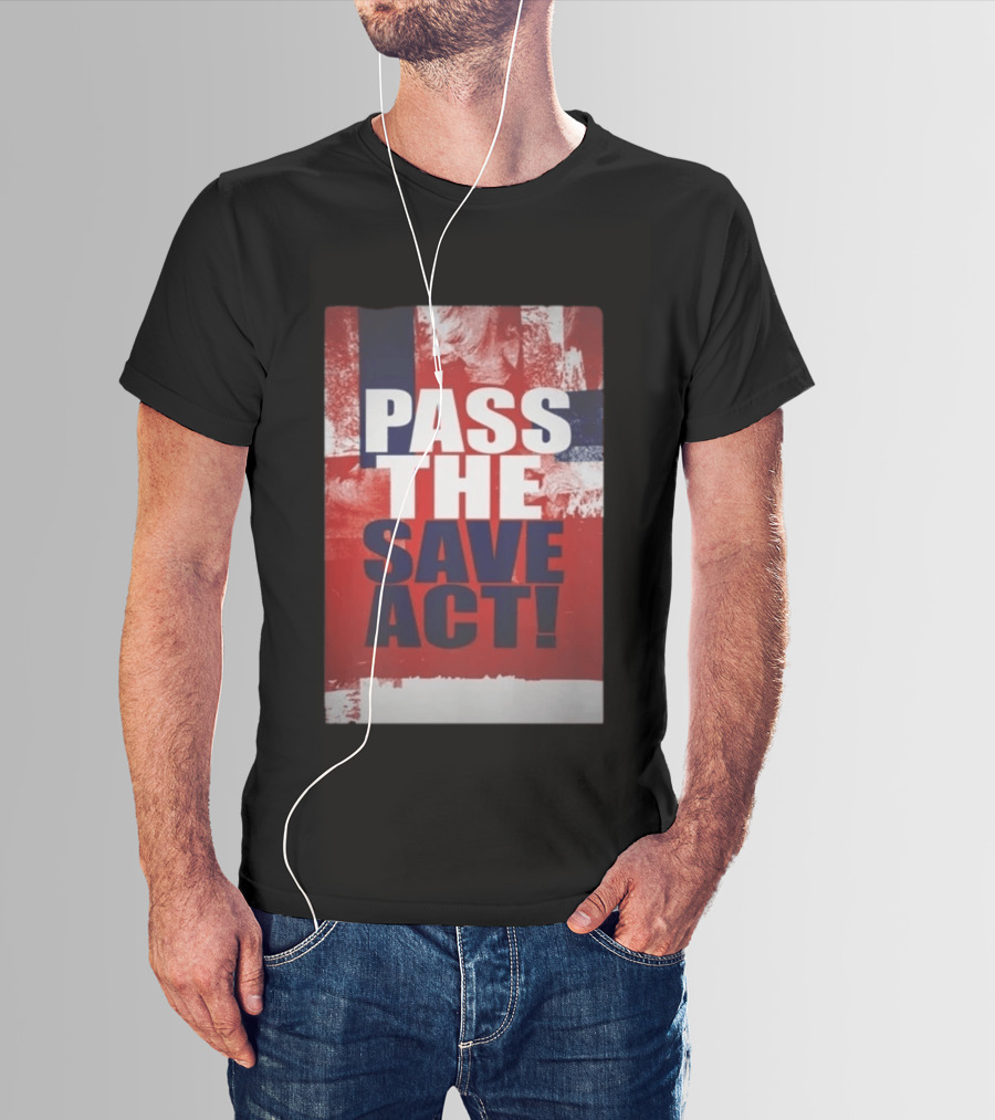 Pass The Save Act USA T-Shirt