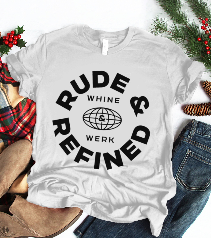 RUDE REFINED WHINE WERK GLOBE   T-Shirt
