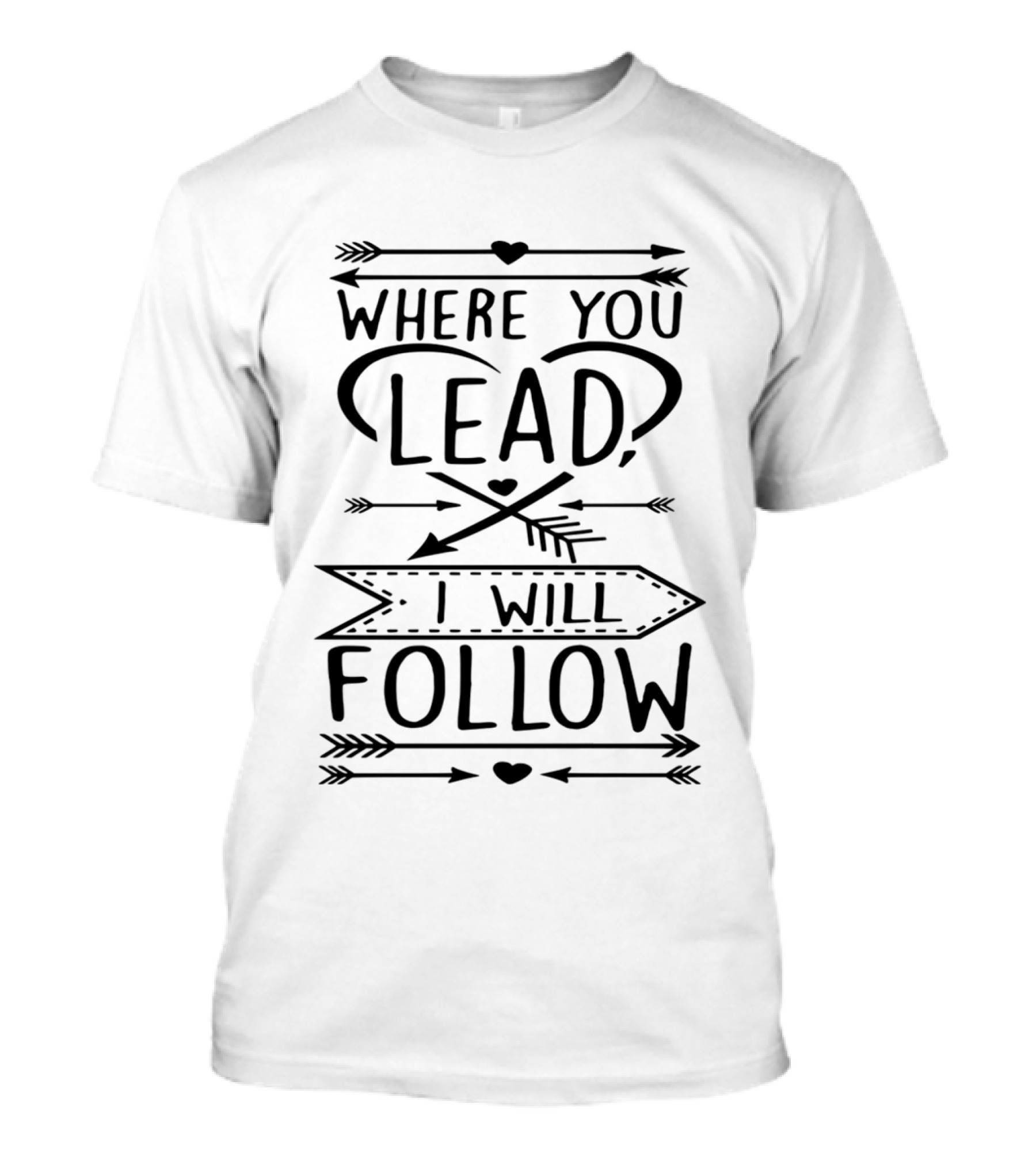 Where You Lead I Will Follow Arrows And Hearts T-Shirt