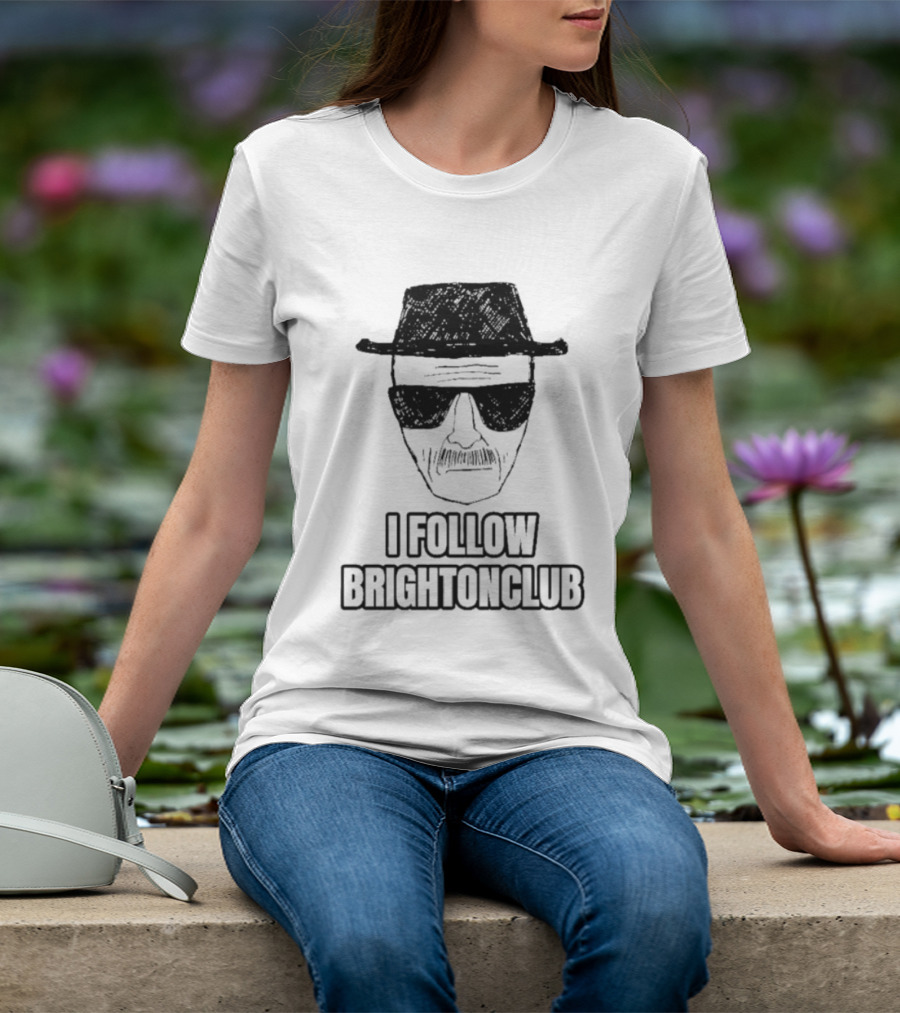 I Follow Brighton Club Walter Face Hat And Sunglasses T-Shirt
