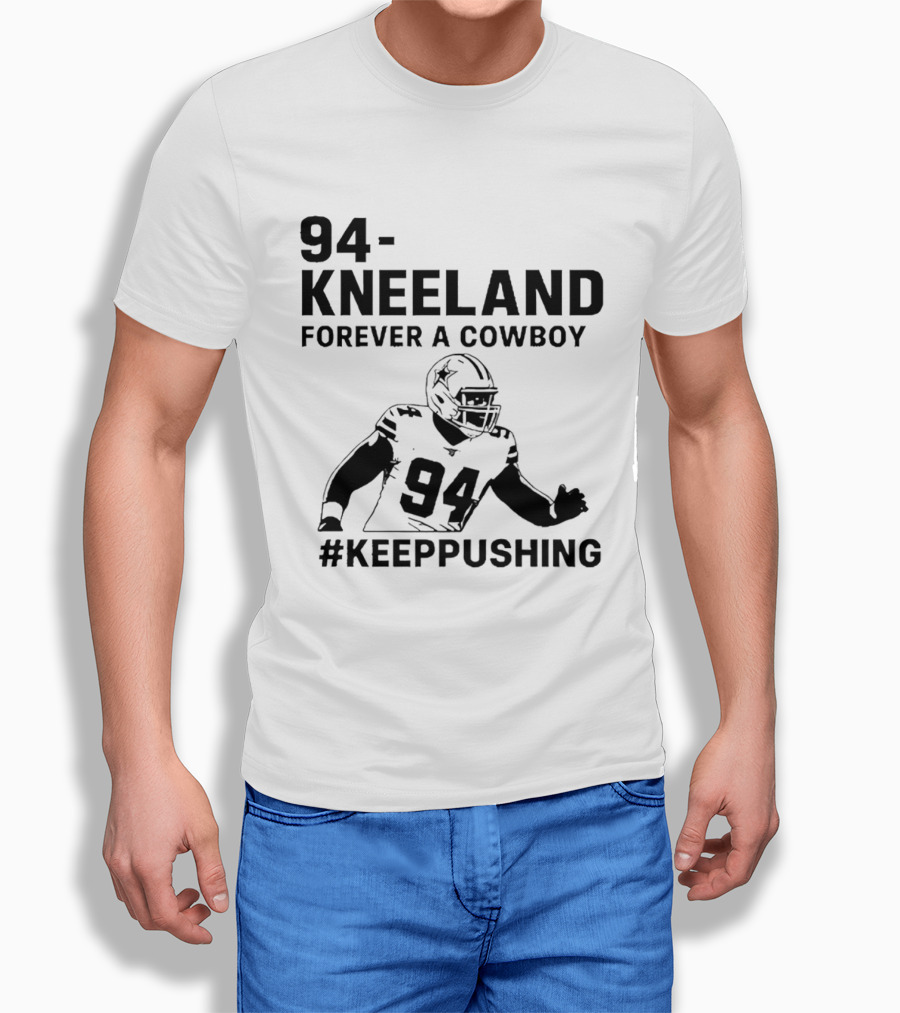94 Kneeland Forever A Cowboy Keep Pushing T-Shirt