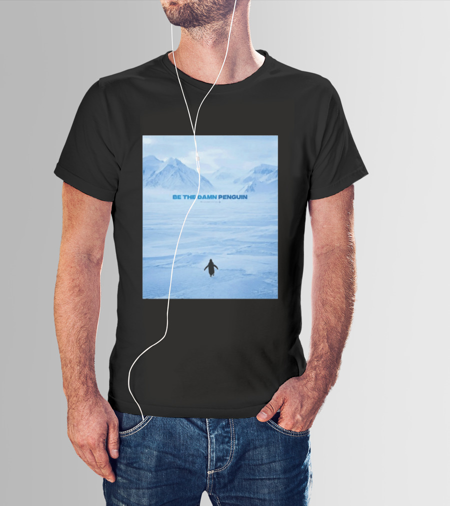 Be The Damn Penguin Antarctic Mountains Scene T-Shirt