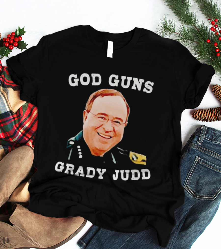 God Guns Grady Judd Text And Face T-Shirt