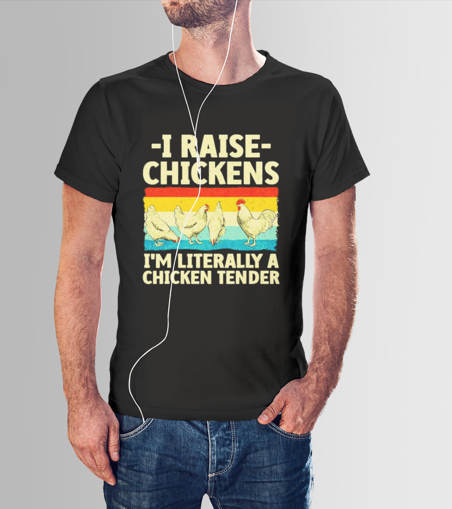 I Raise Chickens I'm Literally A Chicken Tender Vintage Rainbow Rooster Hens T-Shirt