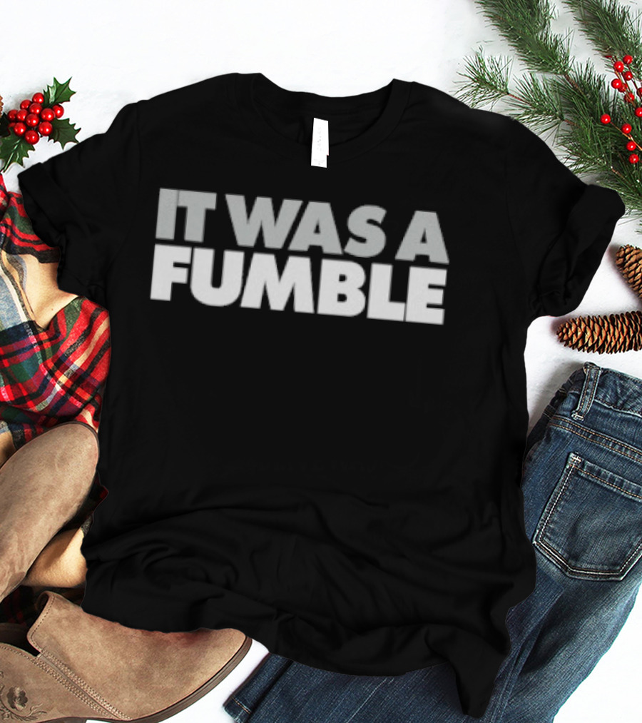 It Was A Fumble Las Vegas Raiders Controversial Call NFL T-Shirt