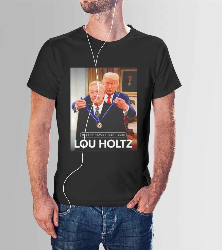 Rest In Peace Lou Holtz 1937 2026 Presidential Medal Award T-Shirt
