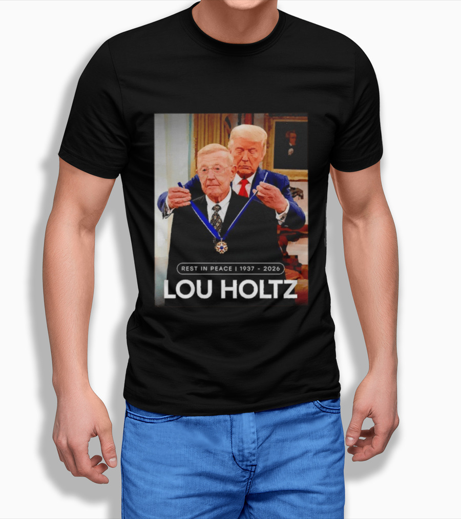 Rest In Peace Lou Holtz 1937 2026 Presidential Medal Award T-Shirt