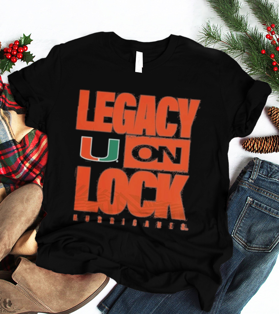 Miami Hurricanes Legacy On Lock U 2026 March Madness T-Shirt
