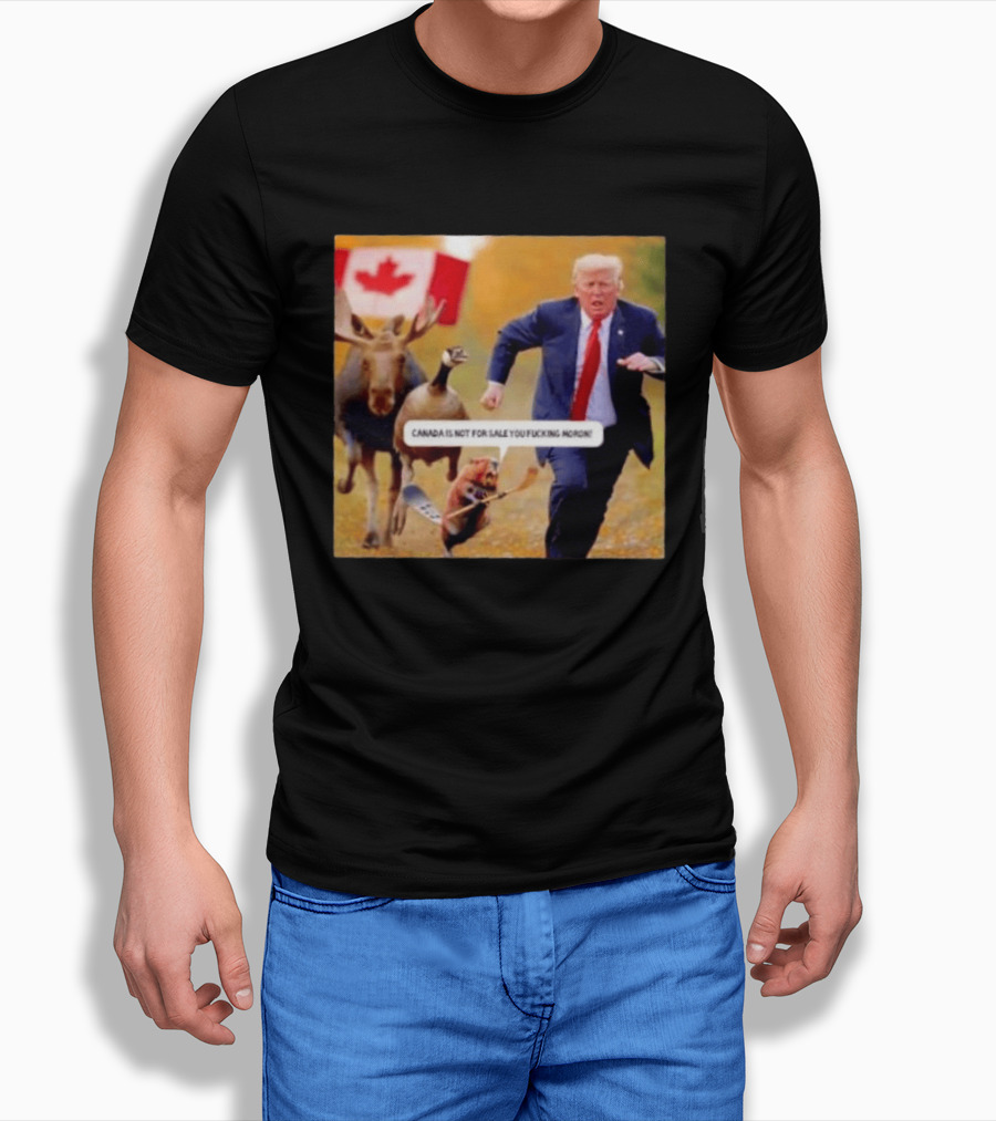 Moose Goose Beaver Chasing Donald Trump Canada Is Not For Sale T-Shirt
