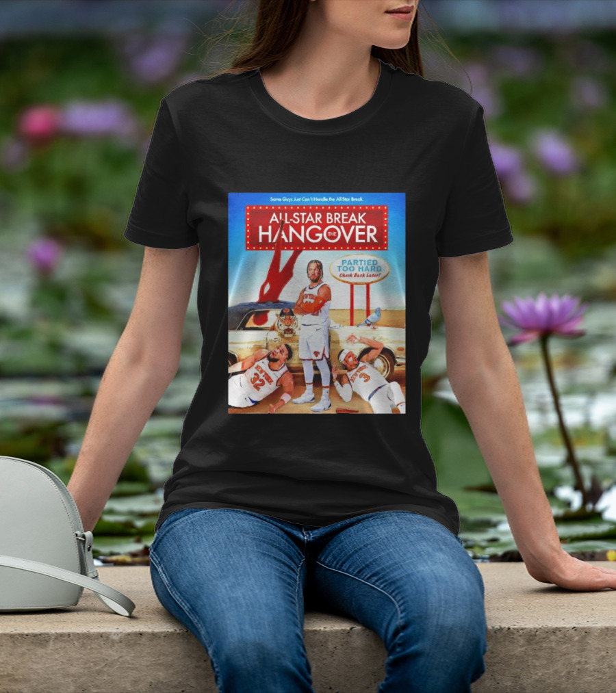 All Star Break Hangover Partied Too Hard New York Knicks Basketball Fun T-Shirt