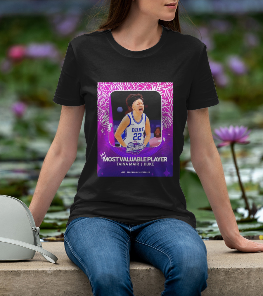 ACC Women's Tournament 2026 Most Valuable Player Taina Mair Duke Basketball T-Shirt