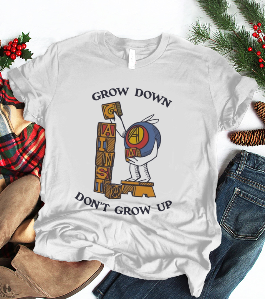 Grow Down Against Grow Up Playful Blocks T-Shirt