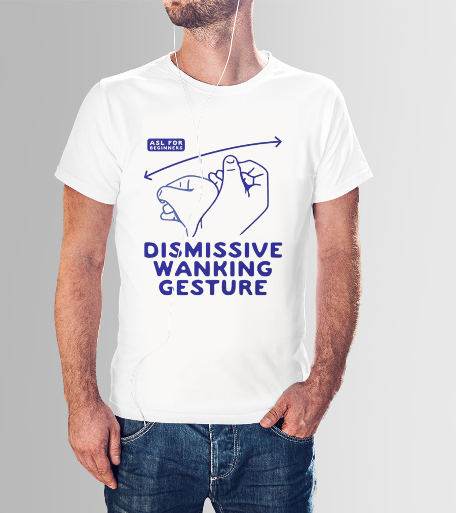 Sorry Offended Dismissive Wanking Gesture T-Shirt