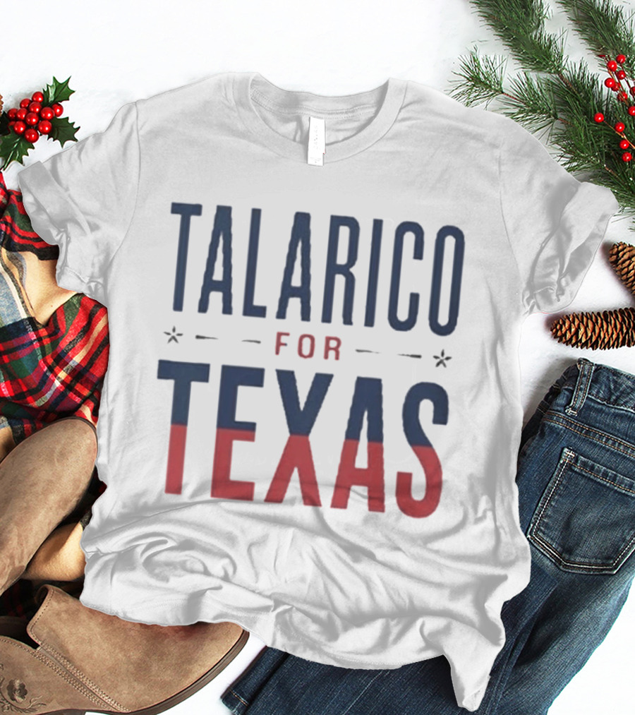 Talarico For Texas Political Campaign Support T-Shirt
