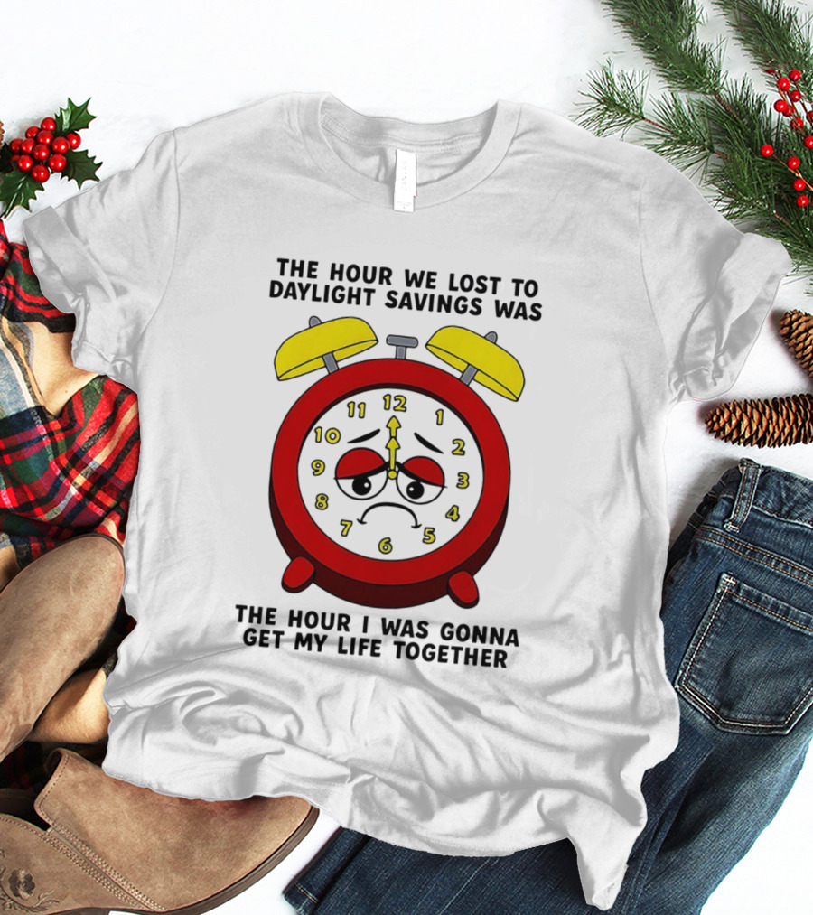 The Hour We Lost To Daylight Savings Face Sad Expression T-Shirt