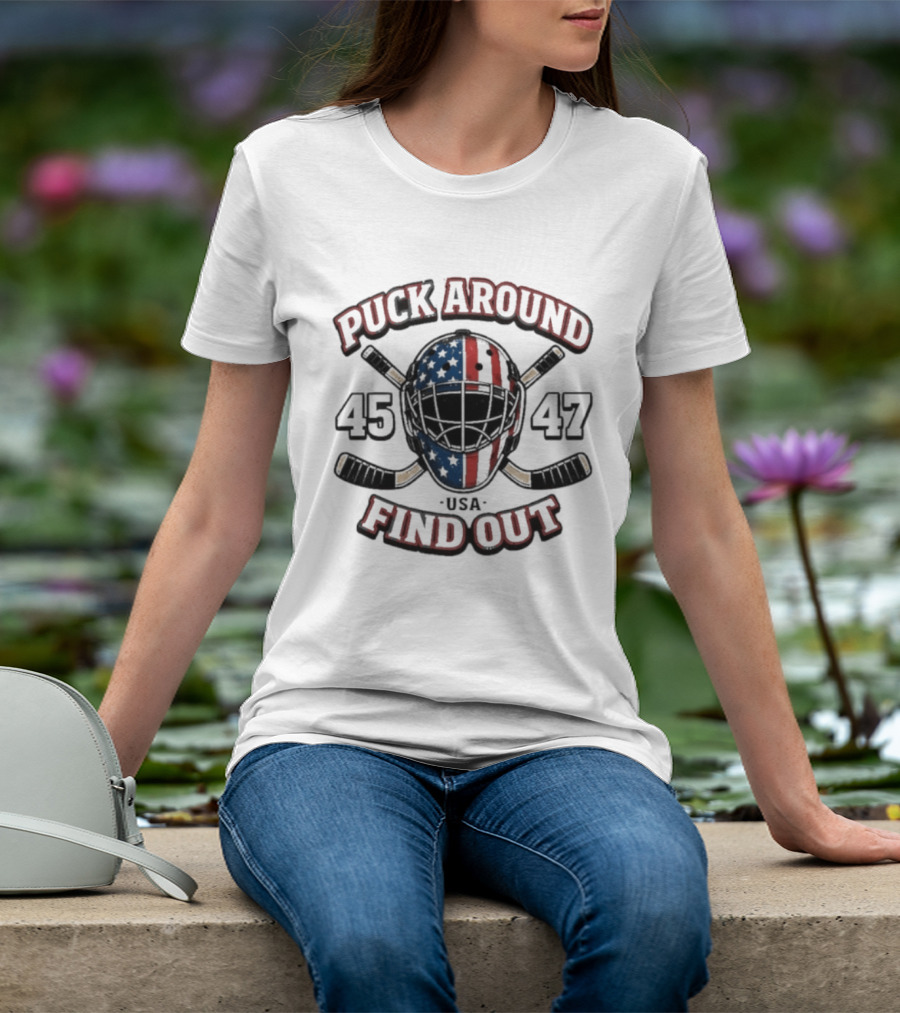 Puck Around 45 47 Find Out USA Hockey Helmet Sticks T-Shirt
