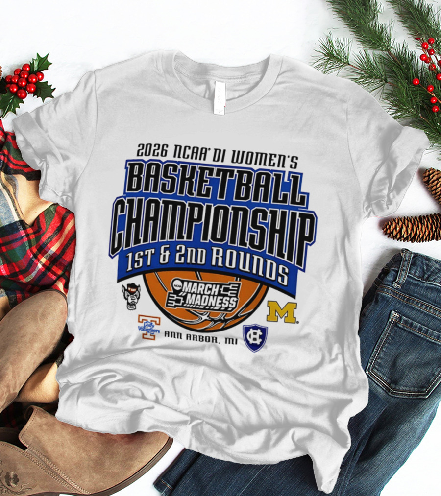 2026 NCAA DI Women's Basketball Championship March Madness 1st & 2nd Rounds Ann Arbor MI T-Shirt