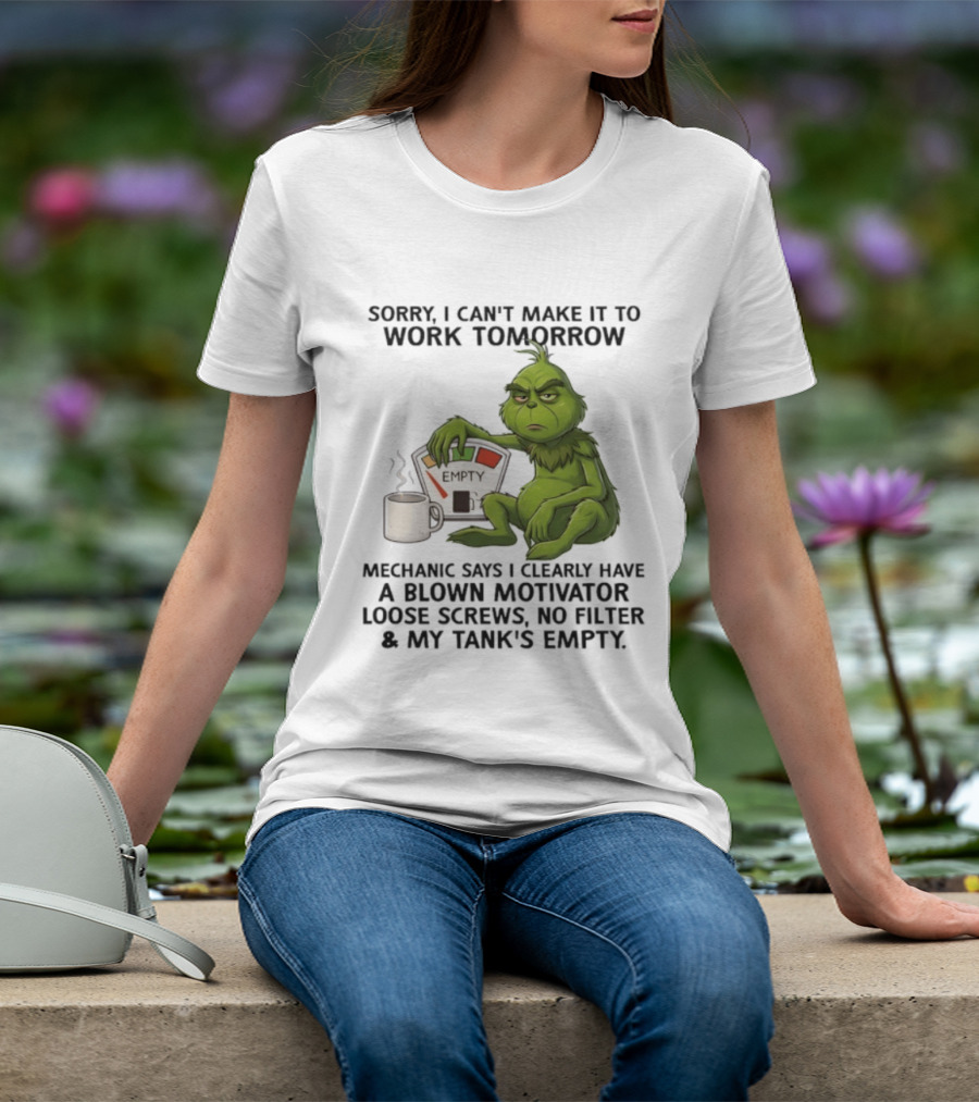 Sorry I Can't Make It To Work Tomorrow Grinch Blown Motivator Tank Empty T-Shirt