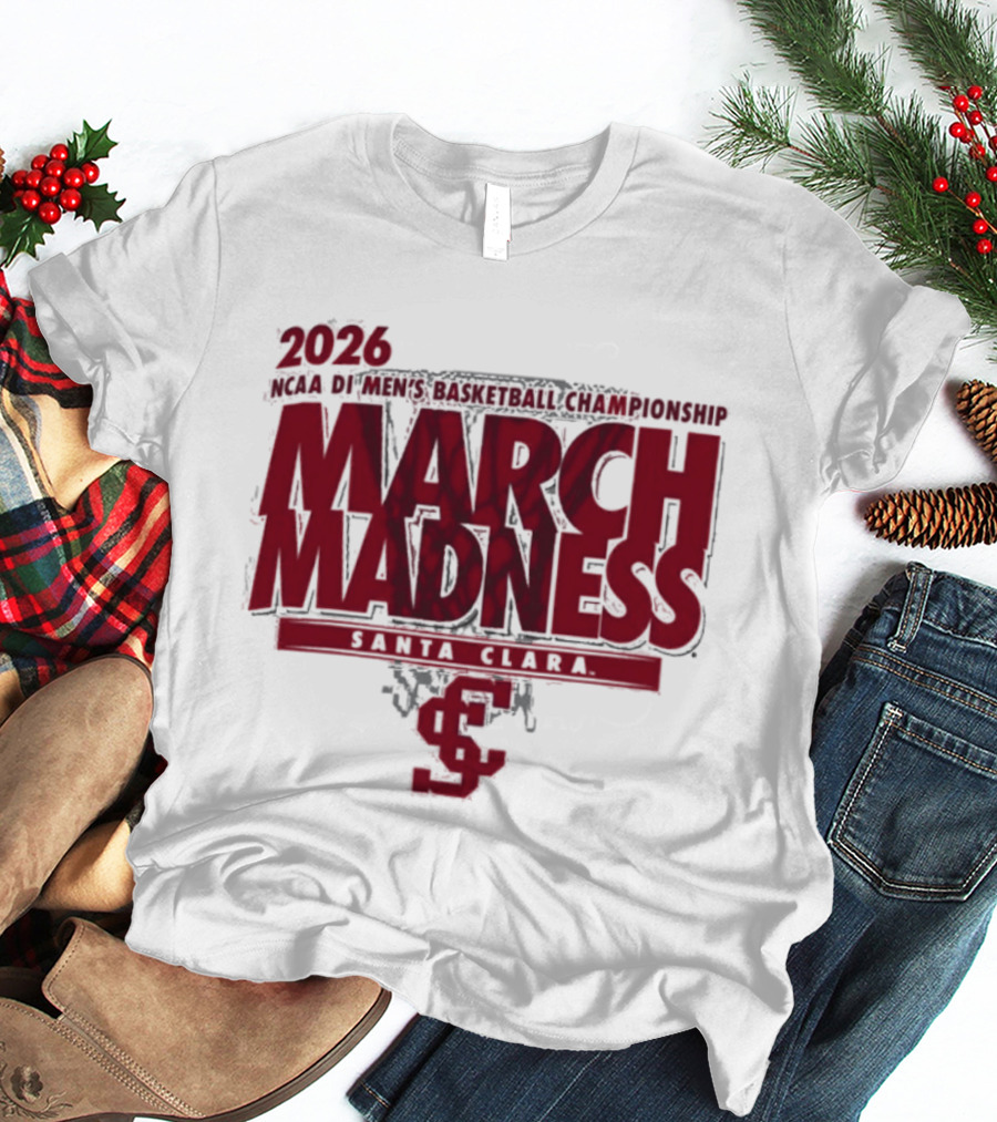 Santa Clara Broncos 2026 NCAA March Madness Basketball Championship T-Shirt