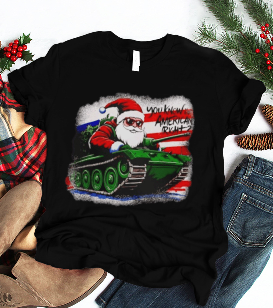 Santa Tank You Know I'm American Right Christmas Patriotic T-Shirt
