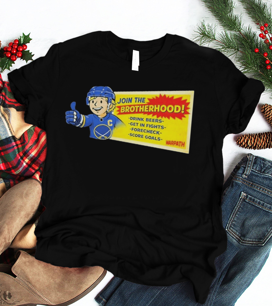 Join The Brotherhood Drink Beers Get In Fights Forecheck Score Goals Warpath T-Shirt