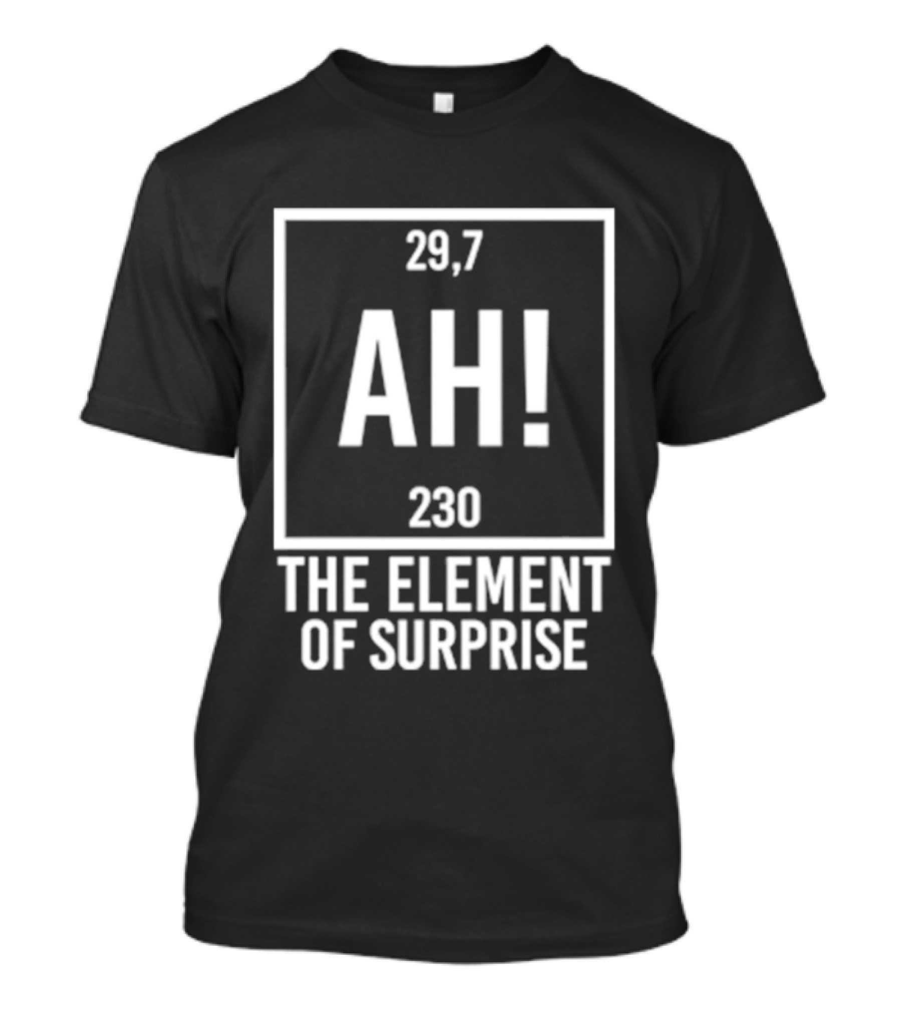 Project Hail Mary AH Element Of Surprise Ryland Grace Science Humor 29.7 230 T-Shirt
