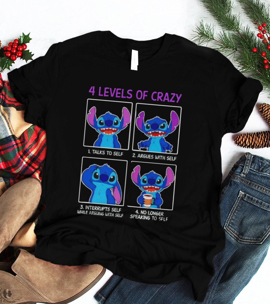 4 Levels Of Crazy Stitch Talks To Self Argues With Self Interrupts Self While Arguing T-Shirt