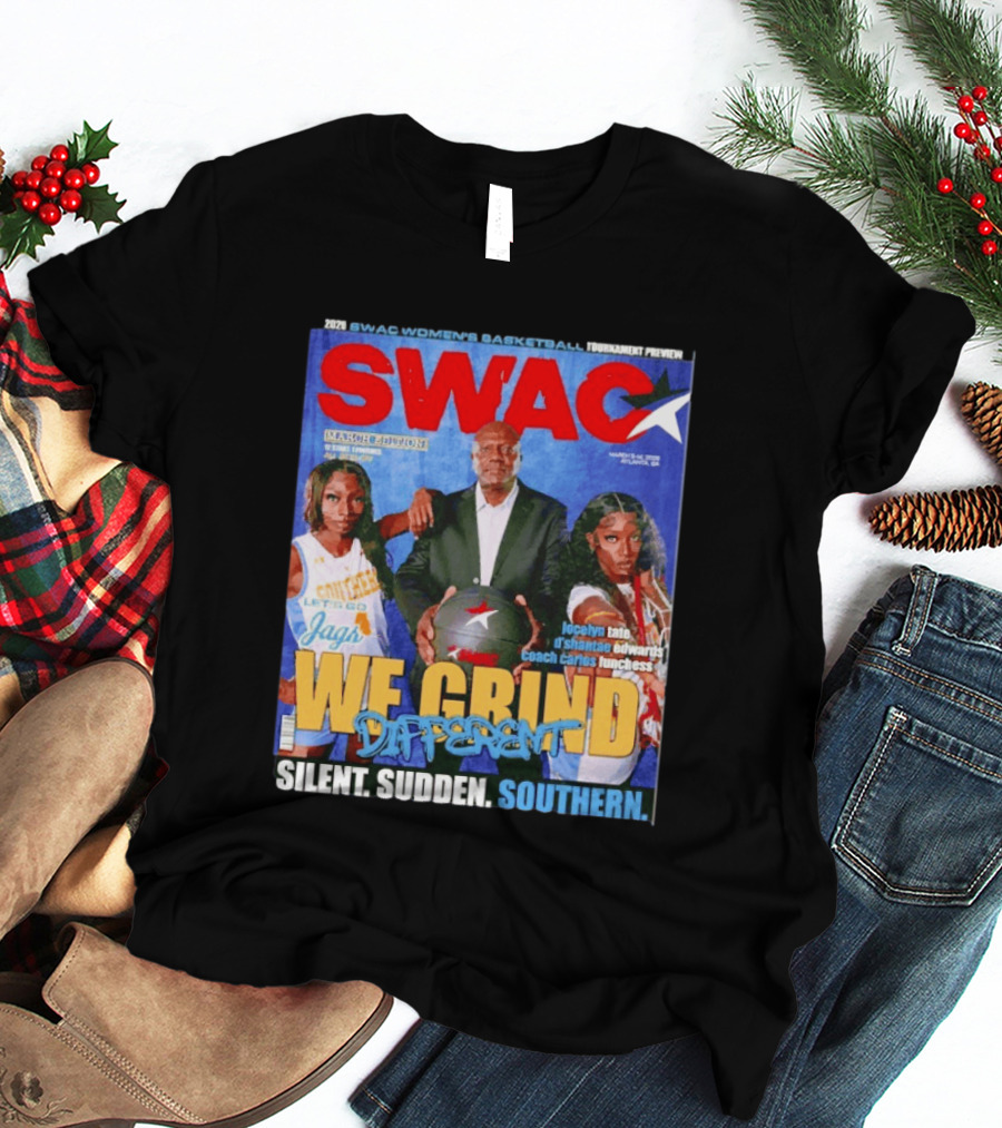SWAC Women's Basketball Tournament Preview We Grind Different Silent Sudden Southern March Edition 2020 T-Shirt