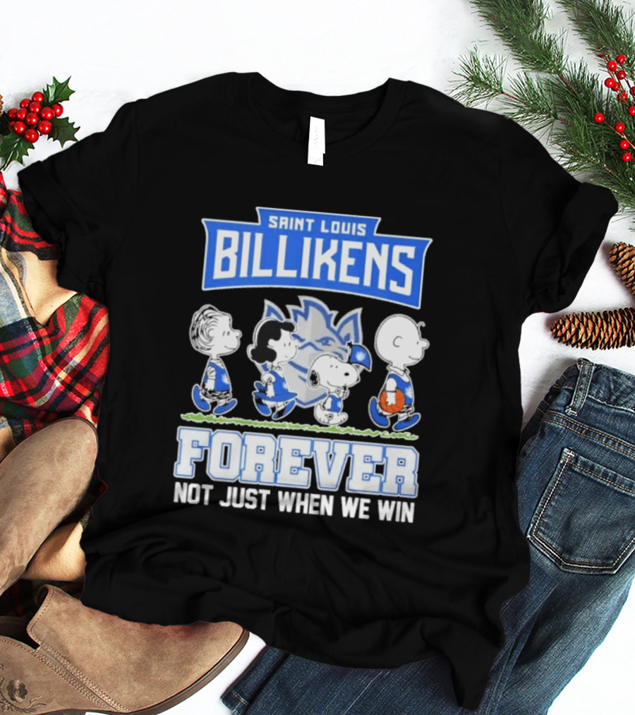 Saint Louis Billikens Peanuts Forever Not Just When We Win T-Shirt