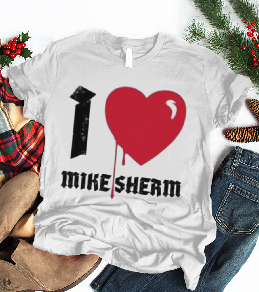 I Heart Mike Sherm Dripping Red Love T-Shirt