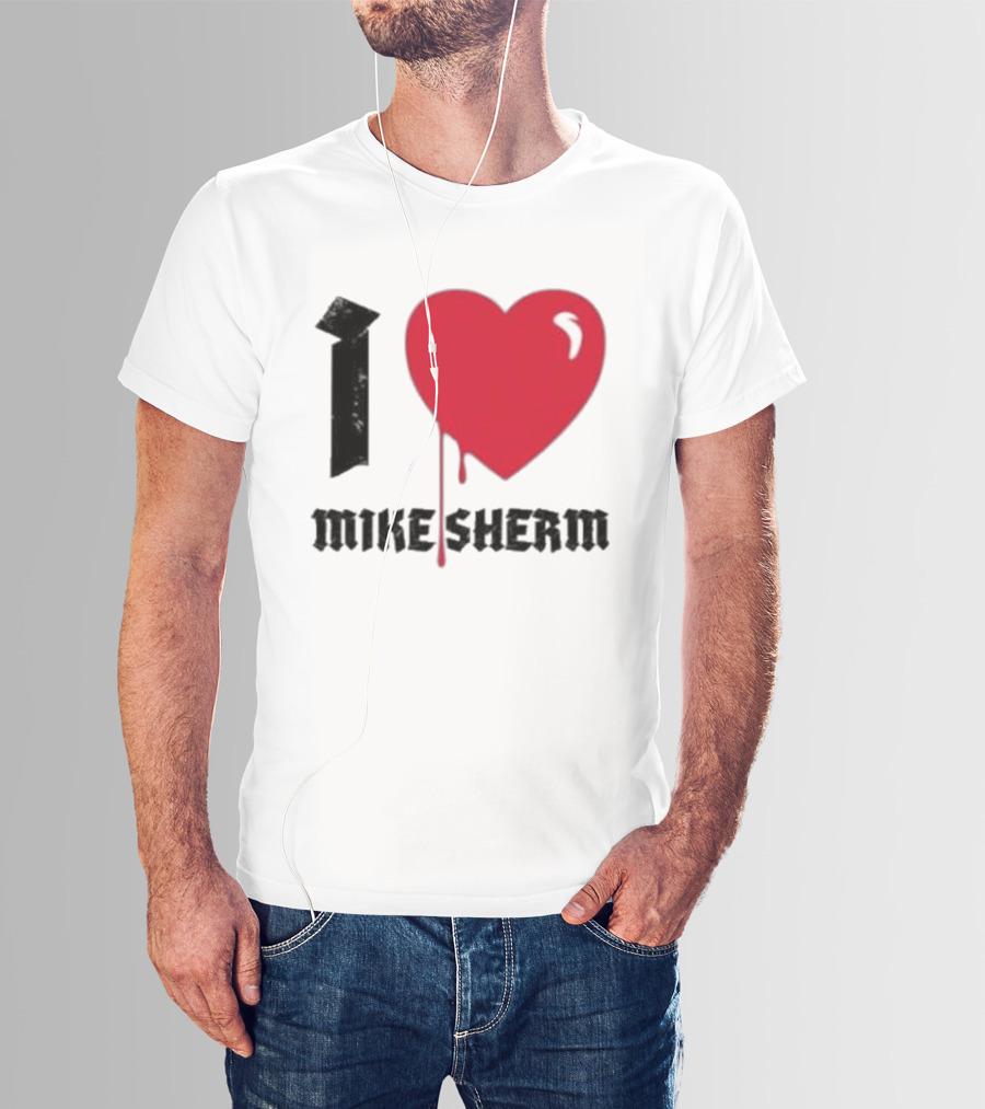 I Heart Mike Sherm Dripping Red Love T-Shirt
