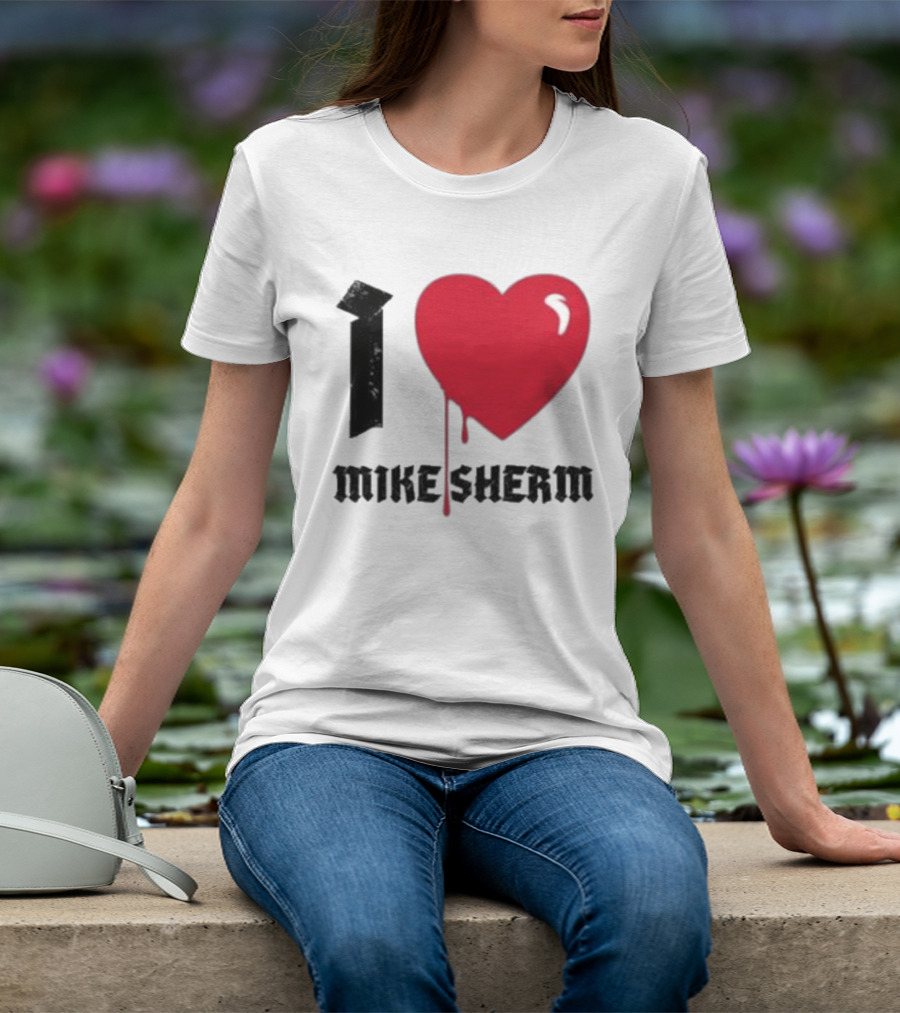 I Heart Mike Sherm Dripping Red Love T-Shirt
