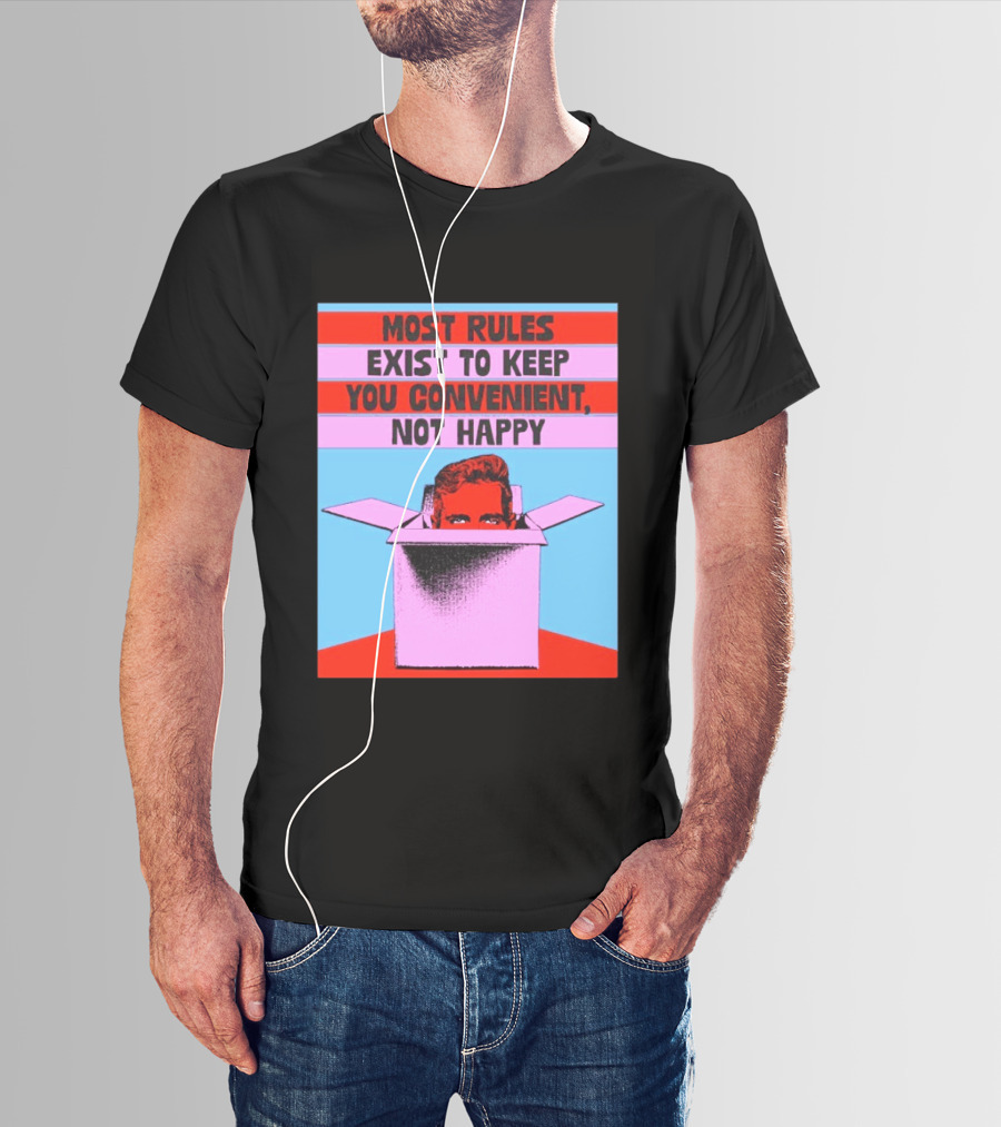 Most Rules Exist To Keep You Convenient Not Happy Retro Pop Art Style Portrait In Box T-Shirt