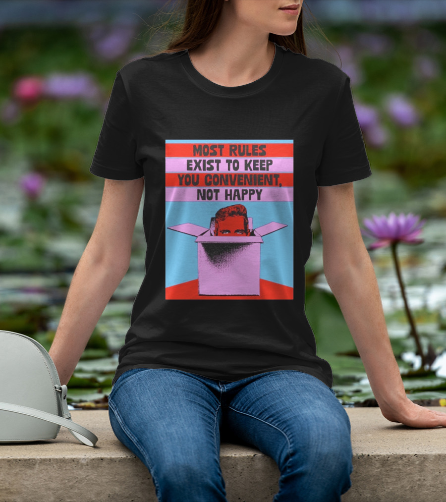 Most Rules Exist To Keep You Convenient Not Happy Retro Pop Art Style Portrait In Box T-Shirt