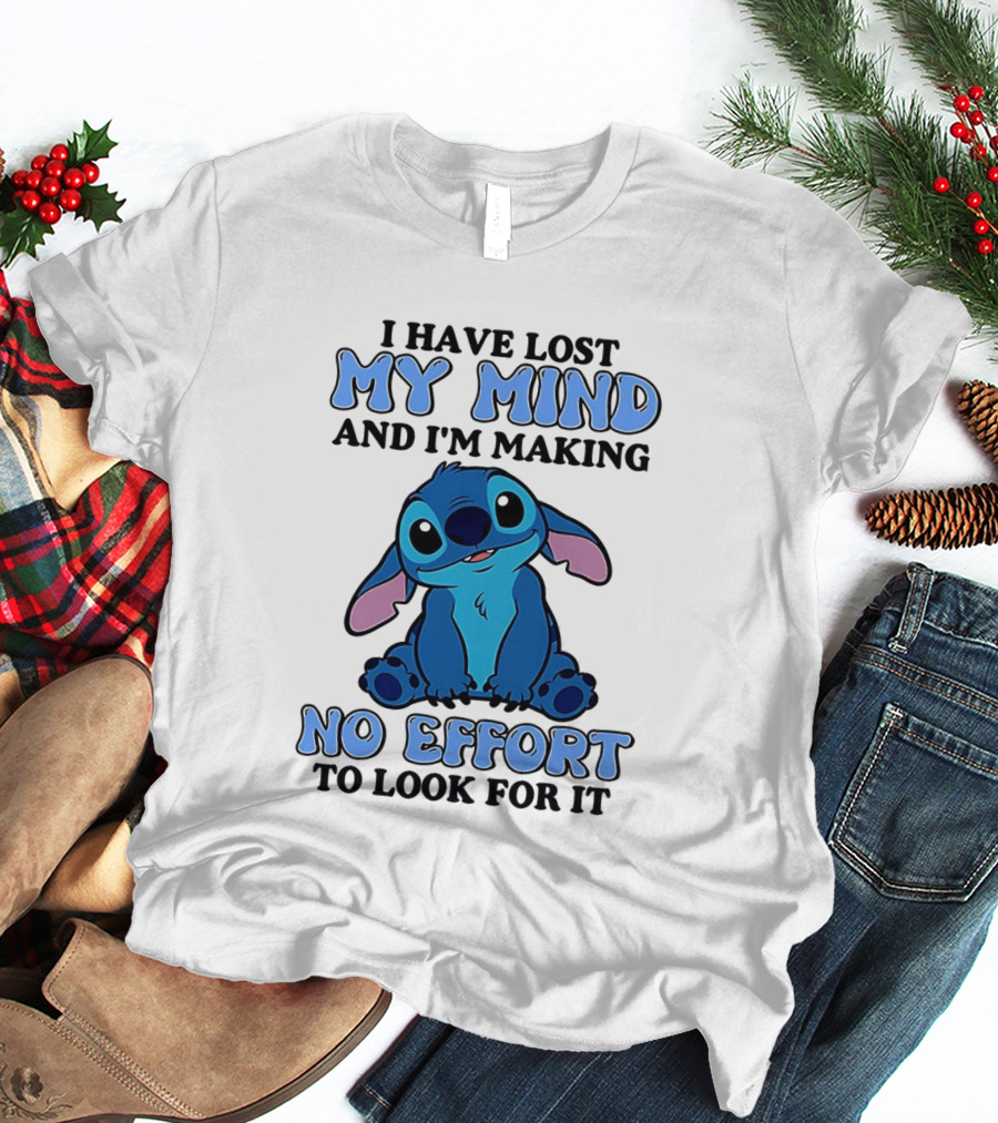 Stitch I Have Lost My Mind No Effort To Look For It T-Shirt