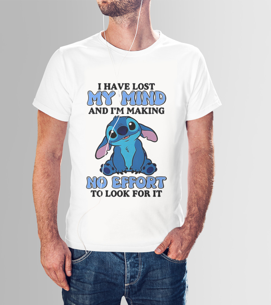 Stitch I Have Lost My Mind No Effort To Look For It T-Shirt