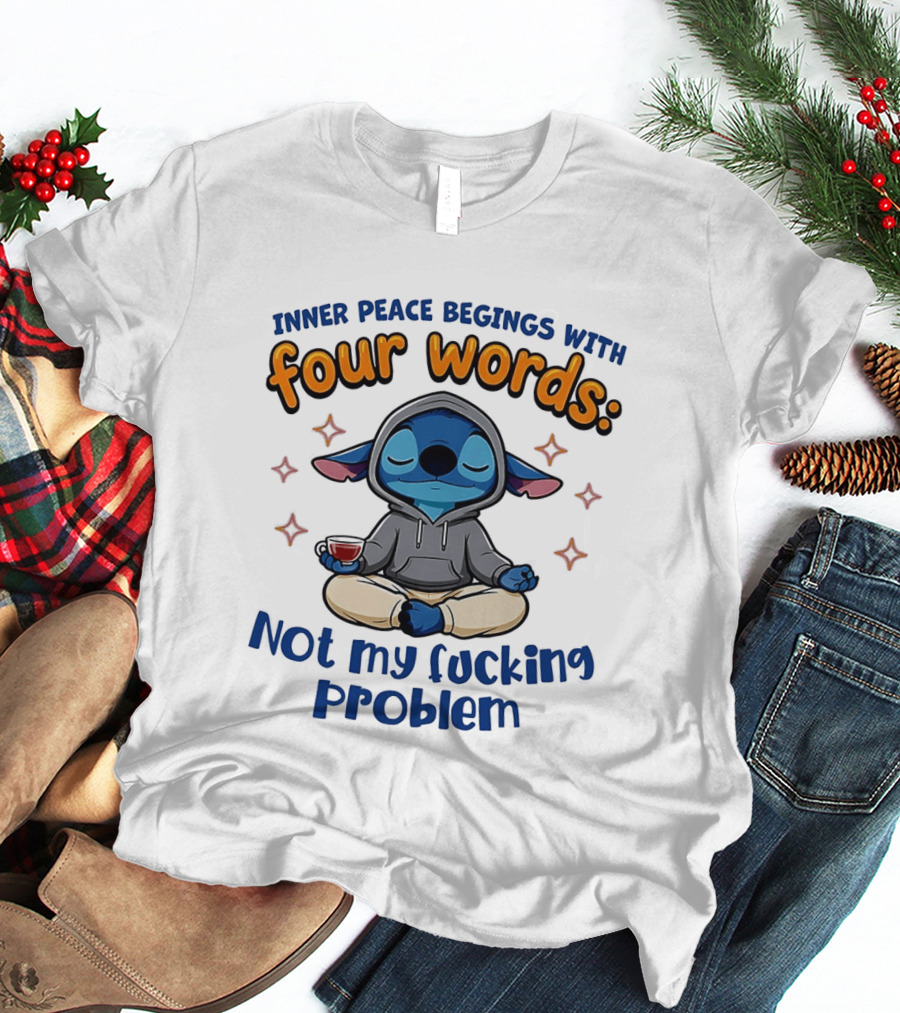 INNER PEACE BEGINS WITH FOUR WORDS NOT MY F<strong></strong>** PROBLEM STITCH T-Shirt
