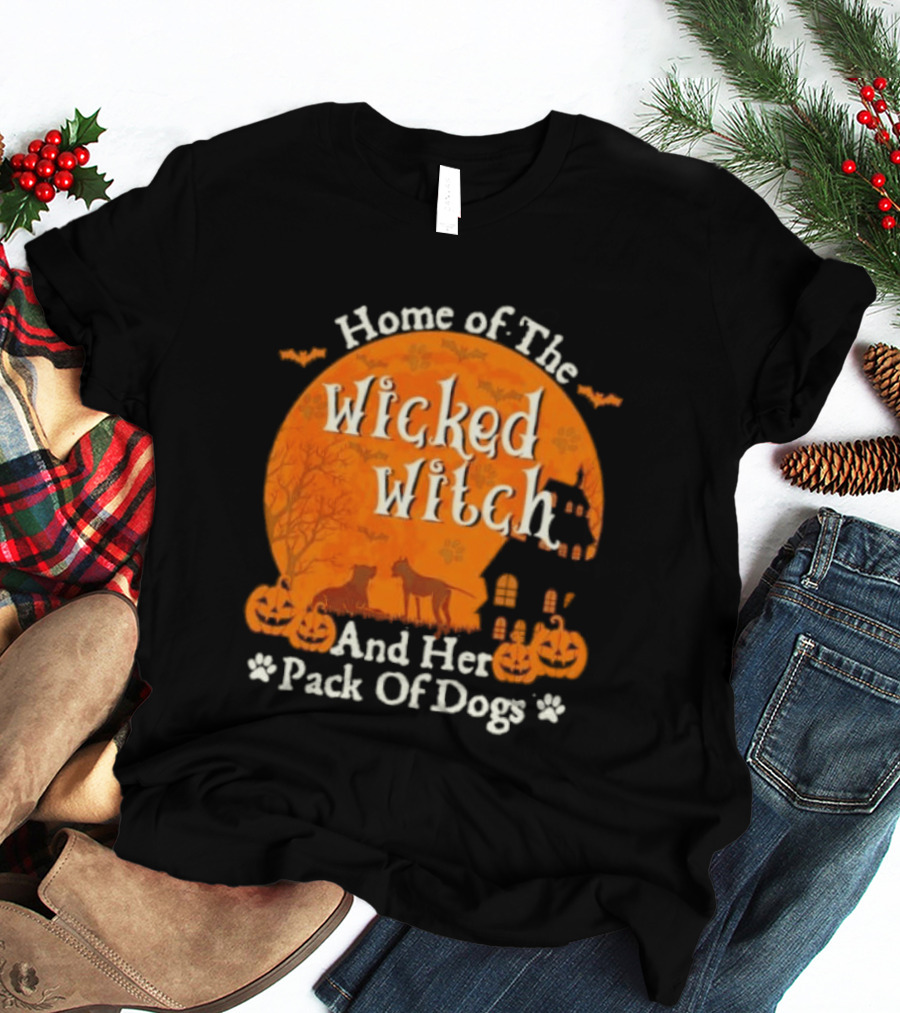 Home Of The Wicked Witch And Her Pack Of Dogs Halloween Moon Bats Pumpkins Dogs T-Shirt