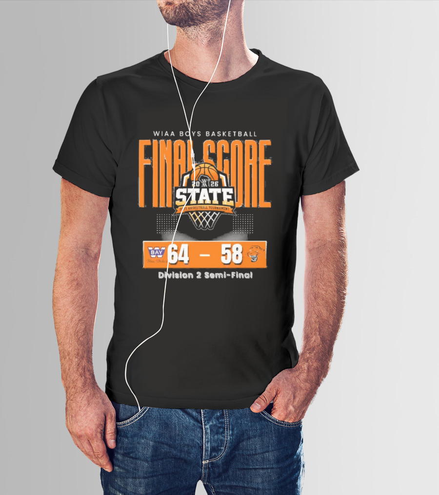 WIAA Boys Basketball Final Score State Tournament Division 1 Semi Final 64 58 Bay 2026 T-Shirt