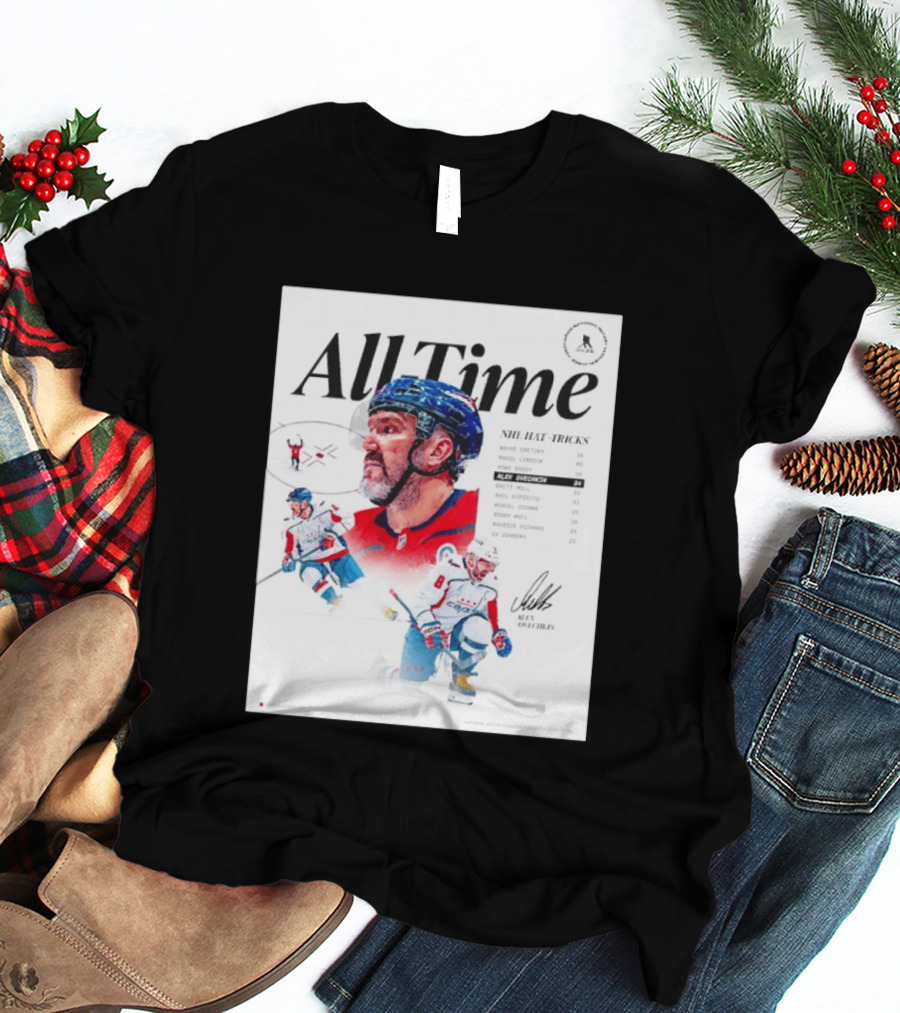 All Time NHL Hat Tricks Alexander Ovechkin Washington Capitals Highlights T-Shirt