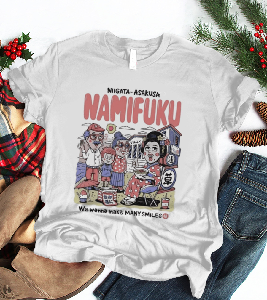 Niigata Asakusa Namifuku We Wanna Make Many Smiles Family T-Shirt