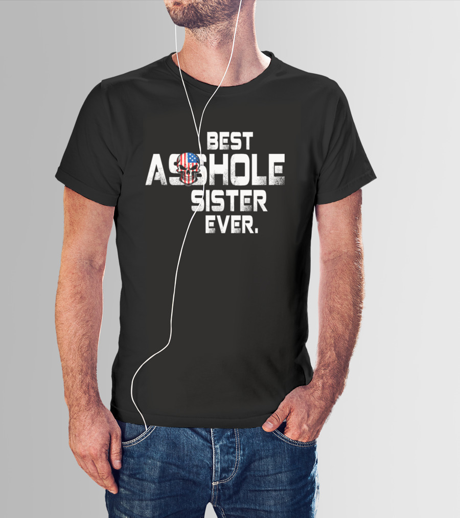Best Asshole Sister Ever American Flag Skull T-Shirt